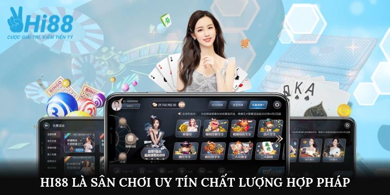 Hi88 là sân chơi uy tín chất lượng, hợp pháp