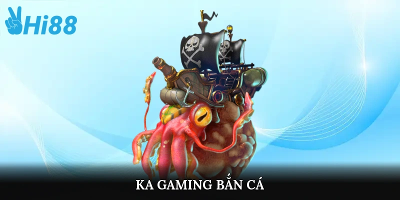 ka gaming bắn cá