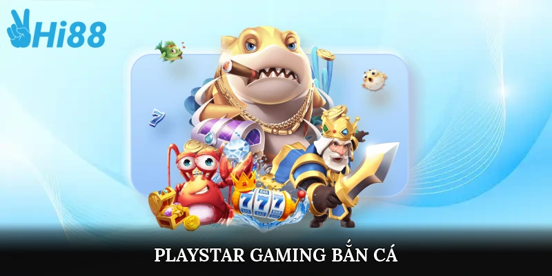 playstar gaming bắn cá